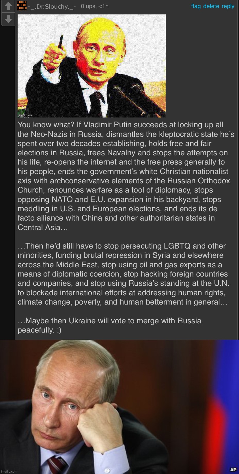 A PoliticsTOO modest proposal for a peaceful Ukraine-Russia merger. Take it or leave it, Putin! | image tagged in sad putin,vladimir putin,putin,russia,ukraine,a modest proposal | made w/ Imgflip meme maker