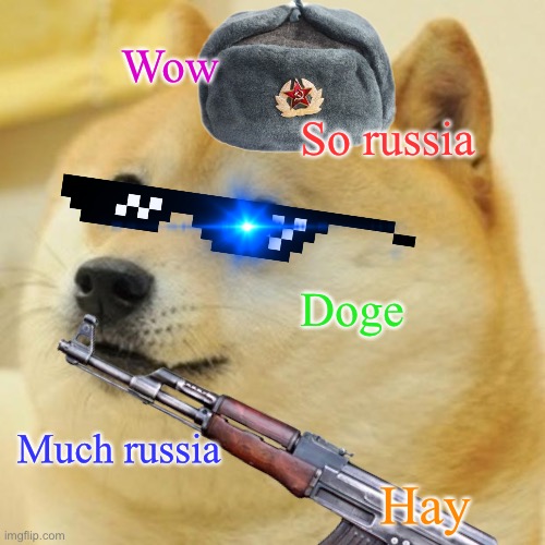 Russian invade: | Wow; So russia; Doge; Much russia; Hay | image tagged in bad pun dog,oof,oh wow are you actually reading these tags | made w/ Imgflip meme maker