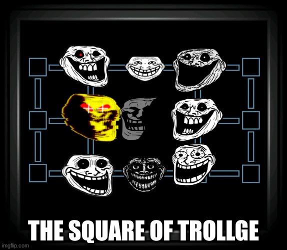t | THE SQUARE OF TROLLGE | image tagged in connection terminated | made w/ Imgflip meme maker