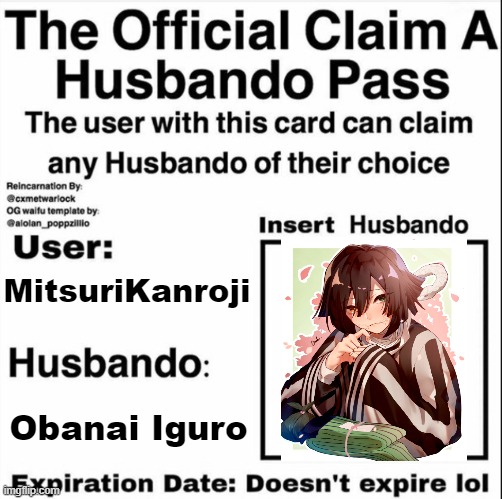 Omg Iguro-san!!!!! | MitsuriKanroji; Obanai Iguro | image tagged in claim a husbando pass | made w/ Imgflip meme maker