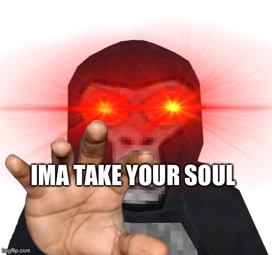 My new template | IMA TAKE YOUR SOUL | image tagged in demon gorilla | made w/ Imgflip meme maker