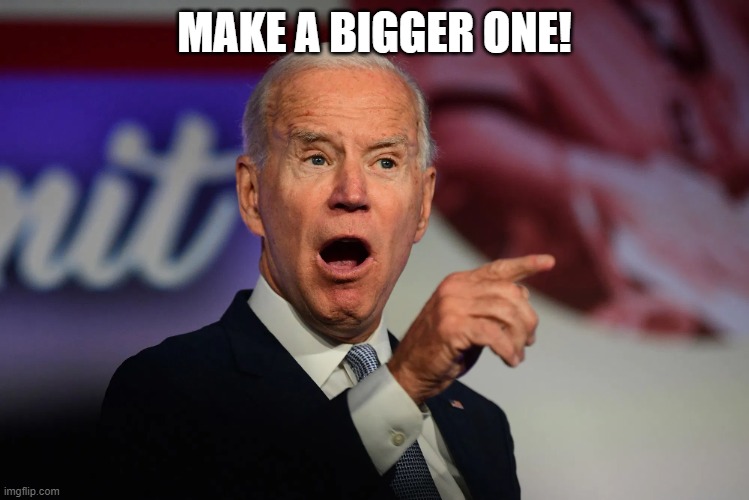 Angry Joe Biden Pointing | MAKE A BIGGER ONE! | image tagged in angry joe biden pointing | made w/ Imgflip meme maker