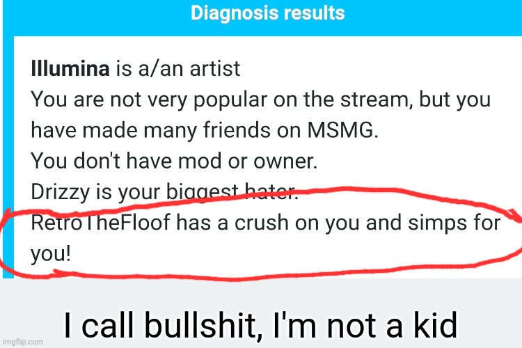 I call bullshit, I'm not a kid | made w/ Imgflip meme maker
