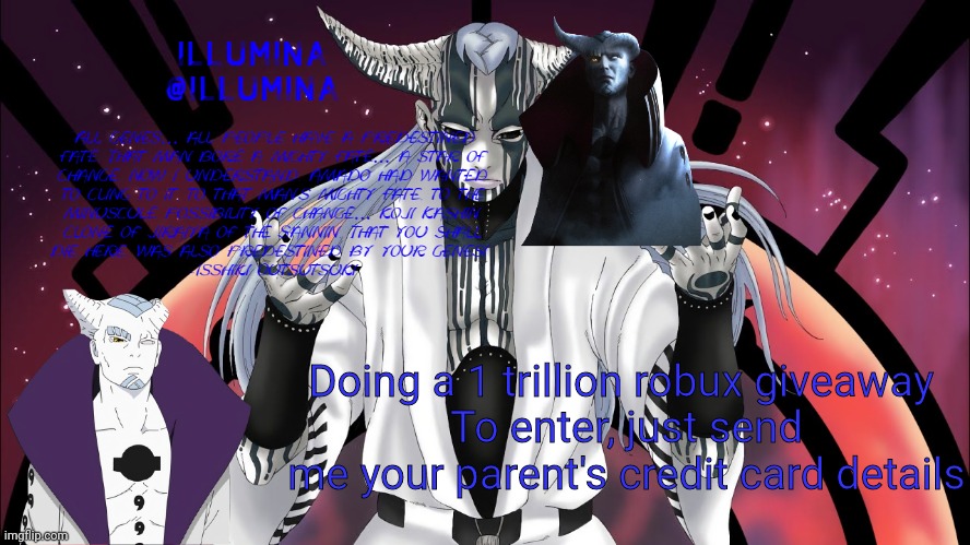 Doing a 1 trillion robux giveaway 
To enter, just send me your parent's credit card details | made w/ Imgflip meme maker