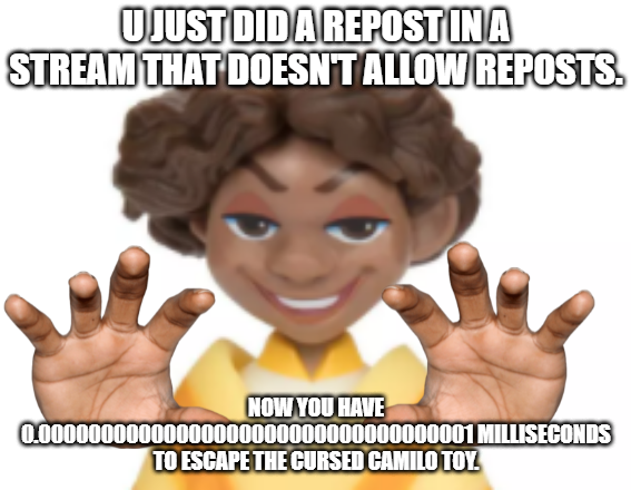 Anti-Repost Temp (feat. Cursed Camilo Toy) Blank Meme Template