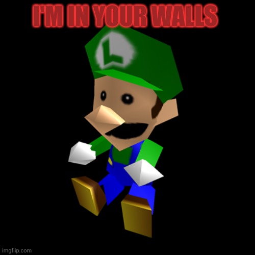 I'M IN YOUR WALLS | made w/ Imgflip meme maker