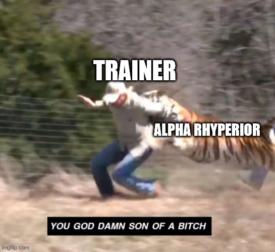 Pokemon Legends: Arceus in a nutshell | TRAINER; ALPHA RHYPERIOR | image tagged in joe exotic | made w/ Imgflip meme maker