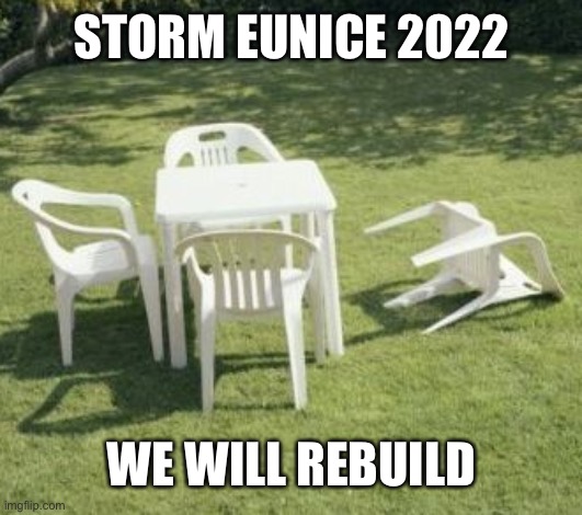 Storm Eunice | STORM EUNICE 2022; WE WILL REBUILD | image tagged in storm | made w/ Imgflip meme maker
