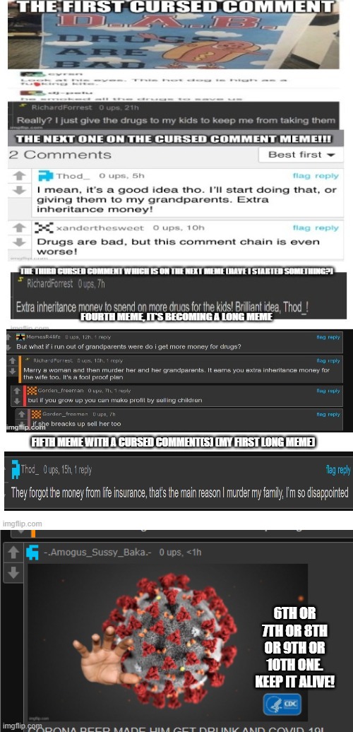 wot da hek? keep it alive! give it more life! | 6TH OR 7TH OR 8TH OR 9TH OR 10TH ONE. KEEP IT ALIVE! | made w/ Imgflip meme maker