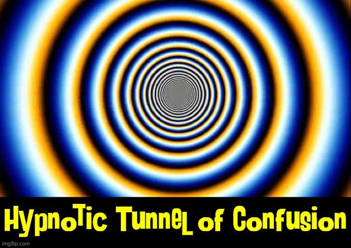 You can checkout any time you like, but you can never leave | Hypnotic Tunnel of Confusion | image tagged in vince vance,optical illusion,light at the end of tunnel,memes,hypnotic,mindblown | made w/ Imgflip meme maker