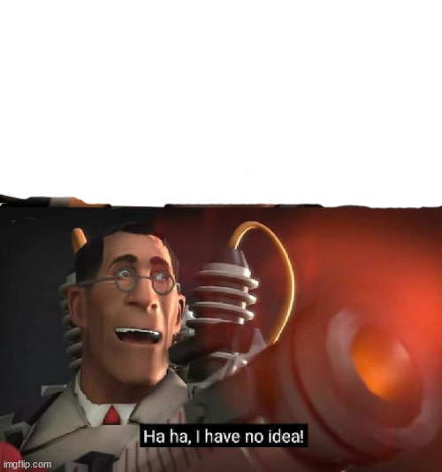 Are you sure this will work!? Ha ha,I have no idea | image tagged in are you sure this will work ha ha i have no idea | made w/ Imgflip meme maker