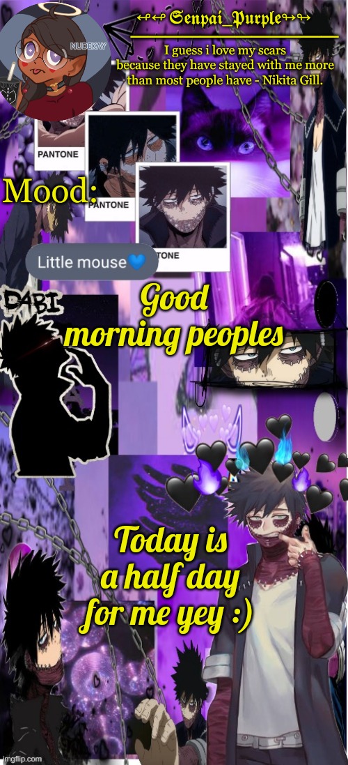 Dabi Temp :D | Good morning peoples; Today is a half day for me yey :) | image tagged in dabi temp d | made w/ Imgflip meme maker