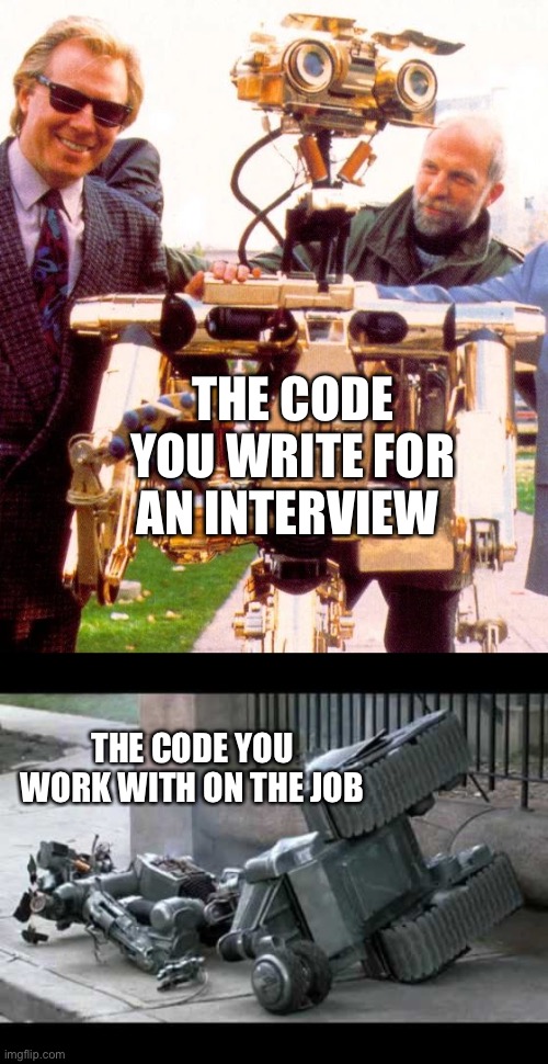 THE CODE YOU WRITE FOR AN INTERVIEW; THE CODE YOU WORK WITH ON THE JOB | made w/ Imgflip meme maker