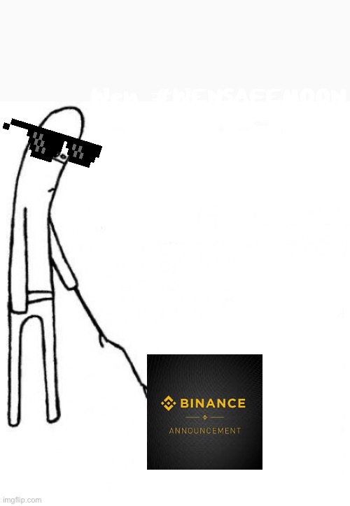 Binance | Wen #WENSAFEMOON | image tagged in c'mon do something | made w/ Imgflip meme maker