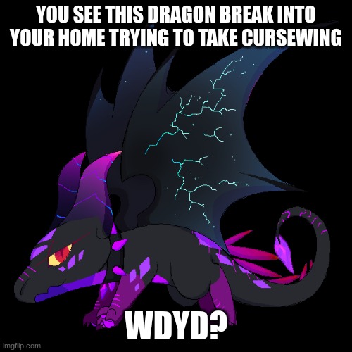 You encounter this dragon. (You can't kill or hurt it.) | YOU SEE THIS DRAGON BREAK INTO YOUR HOME TRYING TO TAKE CURSEWING; WDYD? | image tagged in lavenderwing,roleplaying | made w/ Imgflip meme maker