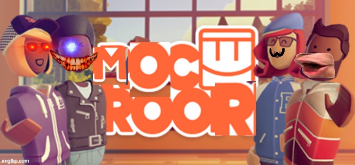 Moc roor | made w/ Imgflip meme maker