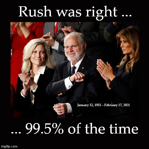 Rush was right ... | image tagged in rush limbaugh | made w/ Imgflip meme maker