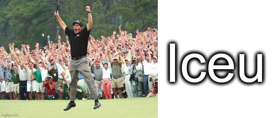 Iceu | image tagged in golf celebration,blank white template | made w/ Imgflip meme maker