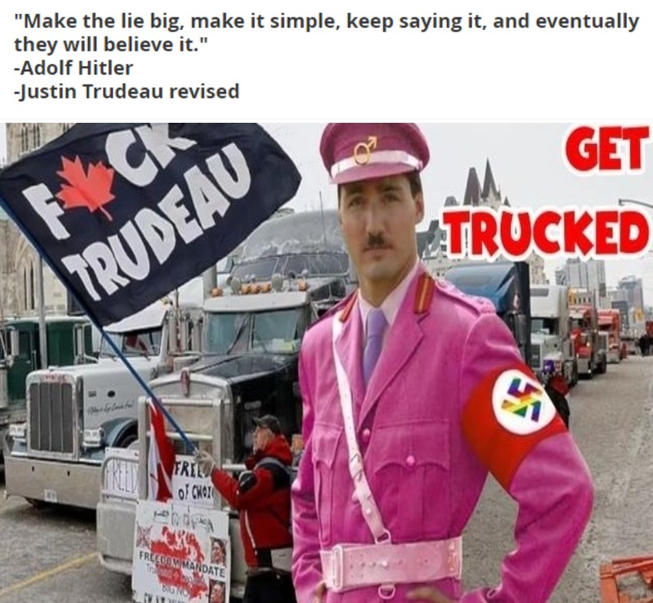 "Make the lie big, make it simple, keep saying it, and eventually they will believe it." | image tagged in adolf hitler quote,justin trudeau quote revision,trudeau is the nazi,fuck trudeau,fuck nazis,covidiots | made w/ Imgflip meme maker
