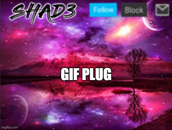 GIfs that will probably make you laugh | GIF PLUG | image tagged in shad3 announcement template v7 | made w/ Imgflip meme maker