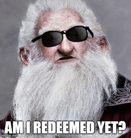 AM I REDEEMED YET? | image tagged in ballin' balin | made w/ Imgflip meme maker