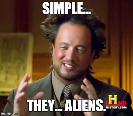 Ancient Aliens Meme | SIMPLE... THEY... ALIENS. | image tagged in memes,ancient aliens | made w/ Imgflip meme maker