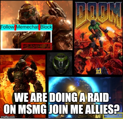 Slayer temp | WE ARE DOING A RAID ON MSMG JOIN ME ALLIES? | image tagged in slayer temp | made w/ Imgflip meme maker