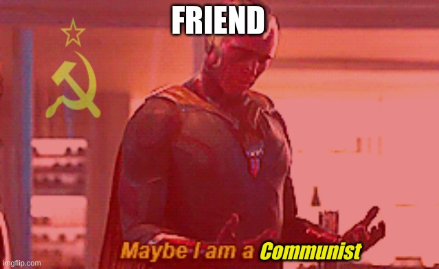 FRIEND Communist | made w/ Imgflip meme maker