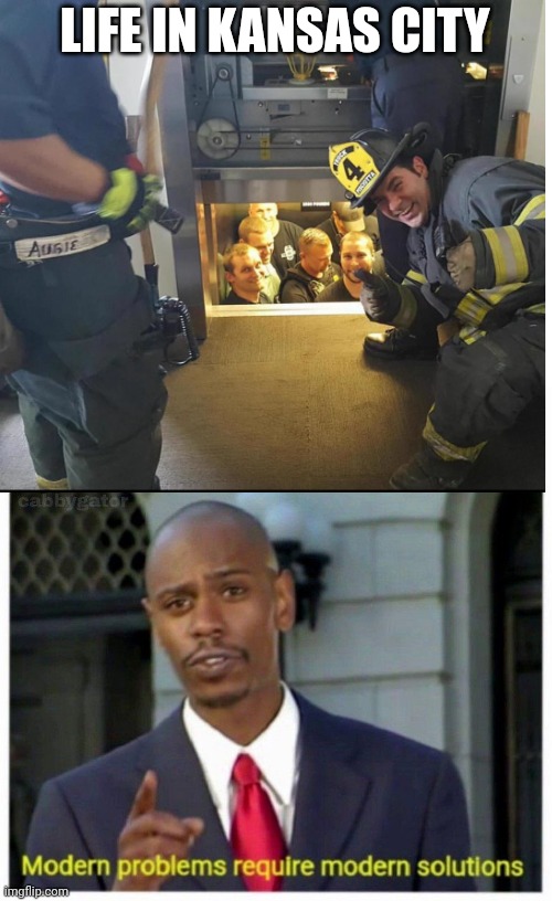 If Fire department saves police from elevator in Kansas City... | LIFE IN KANSAS CITY | image tagged in modern problems,you had one job,task failed successfully,funny,memes,this post here officer | made w/ Imgflip meme maker