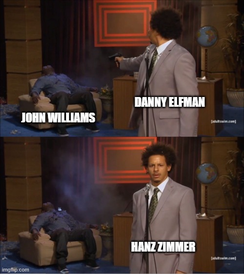 any John Williams fans on here? | DANNY ELFMAN; JOHN WILLIAMS; HANZ ZIMMER | image tagged in so true | made w/ Imgflip meme maker