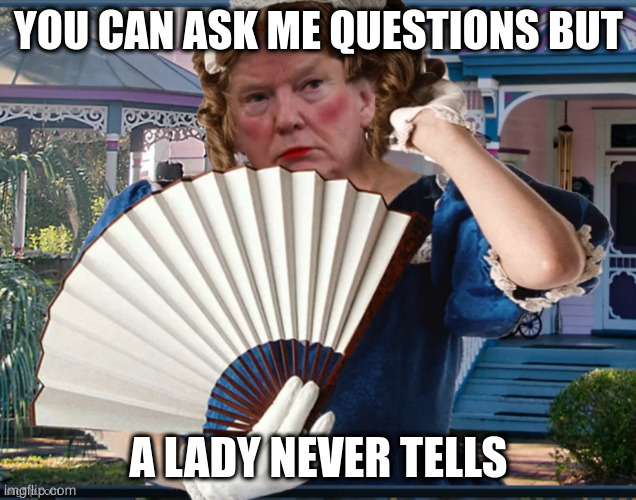 a lady never pleads the fifth | image tagged in meme,rumpt | made w/ Imgflip meme maker