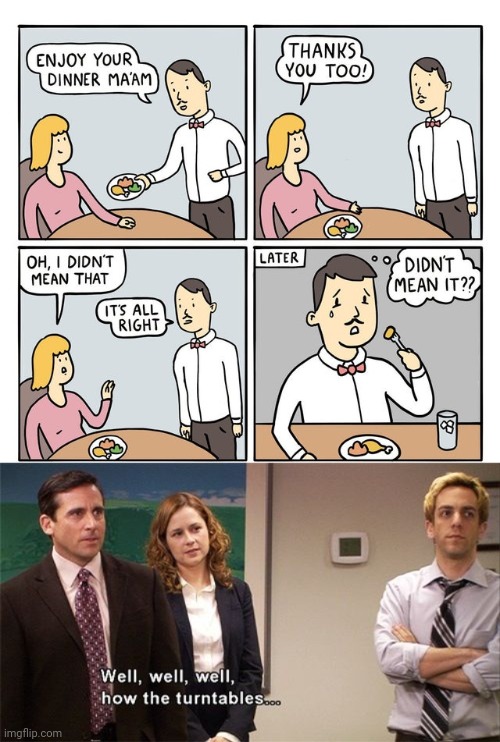 Dinner | image tagged in how the turntables,dinner,waiter,memes,comics/cartoons,comics | made w/ Imgflip meme maker