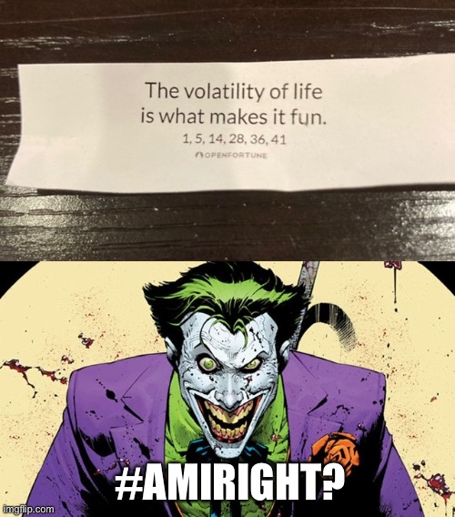 Amiright joker | #AMIRIGHT? | image tagged in amiright,joker,fortune cookie | made w/ Imgflip meme maker
