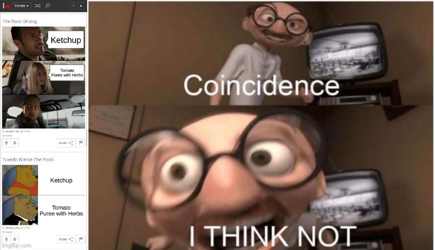 Also i think that. I think not. Coincidence meme. Coincidence - i don't think. Confidence i think not.