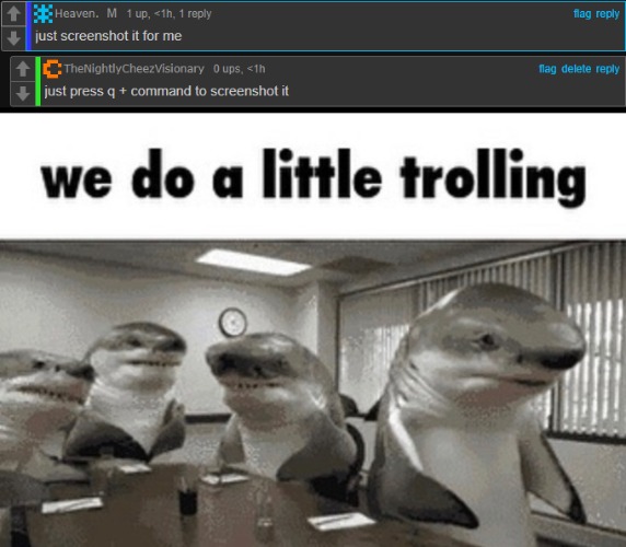 That is actually the shortcut to close an application on mac | image tagged in we do a little trolling | made w/ Imgflip meme maker