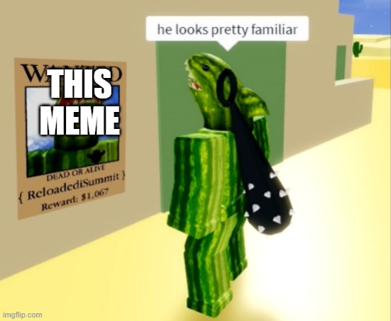 that guy look's familiar. | THIS
MEME | image tagged in that guy look's familiar | made w/ Imgflip meme maker