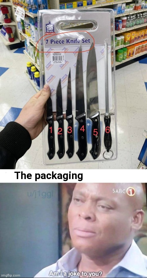Technically , , , |  The packaging | image tagged in am i a joke to you,knives,show me the money,minor mistake marvin | made w/ Imgflip meme maker