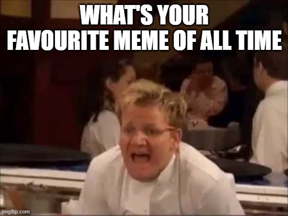 Lamb Sauce | WHAT'S YOUR FAVOURITE MEME OF ALL TIME | made w/ Imgflip meme maker