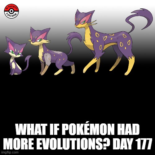 Check the tags Pokemon more evolutions for each new one. |  WHAT IF POKÉMON HAD MORE EVOLUTIONS? DAY 177 | image tagged in memes,blank transparent square,pokemon more evolutions,purrlion,pokemon,why are you reading this | made w/ Imgflip meme maker
