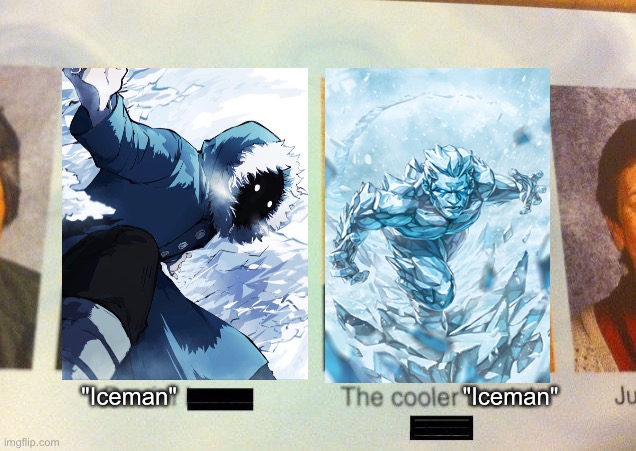 Iceman |  "Iceman"; "Iceman" | image tagged in the cooler daniel,marvel comics,bnha,mha,my hero academia,marvel | made w/ Imgflip meme maker