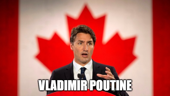 Justin Trudeau | VLADIMIR POUTINE | image tagged in justin trudeau | made w/ Imgflip meme maker