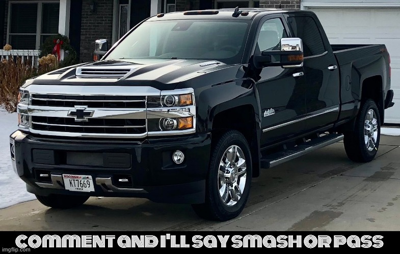 Josh's dream truck | comment and i'll say smash or pass | image tagged in josh's dream truck | made w/ Imgflip meme maker