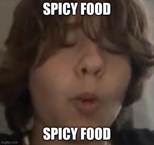 coopy | SPICY FOOD; SPICY FOOD | image tagged in coopy | made w/ Imgflip meme maker