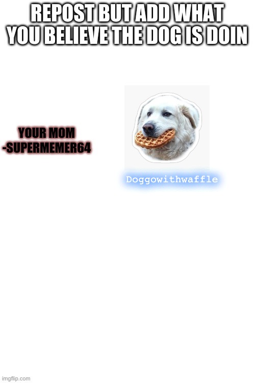 Doggowithwaffle | made w/ Imgflip meme maker