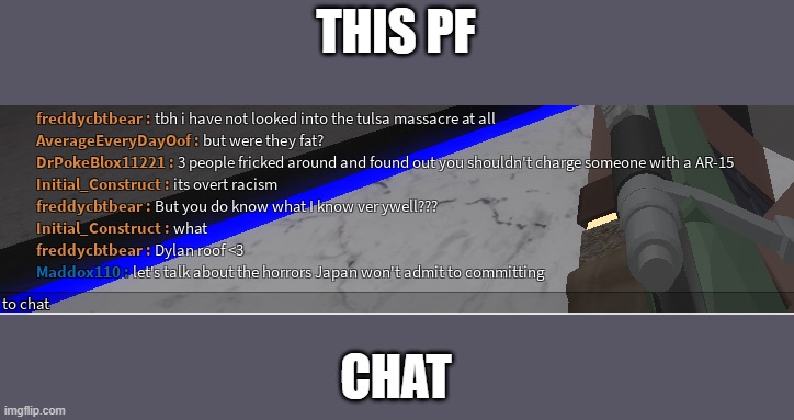 ... | THIS PF; CHAT | image tagged in bruh | made w/ Imgflip meme maker