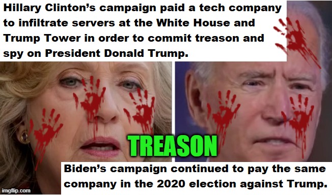 Hillary & Joe Biden Treason | TREASON | image tagged in espionage,treason,hillarygate,obamagate,bidengate | made w/ Imgflip meme maker