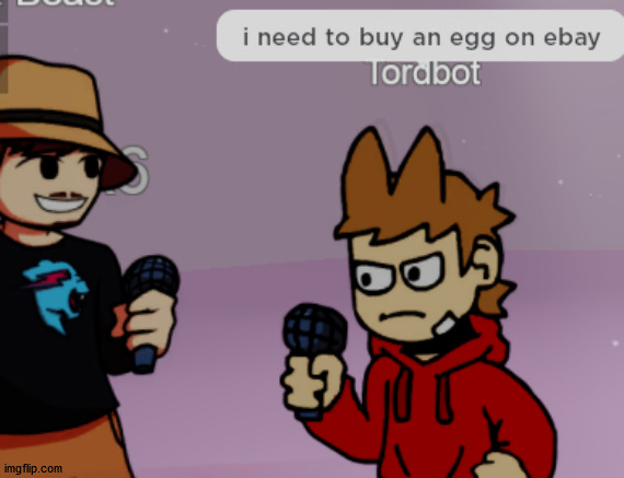 tord needs an egg | made w/ Imgflip meme maker