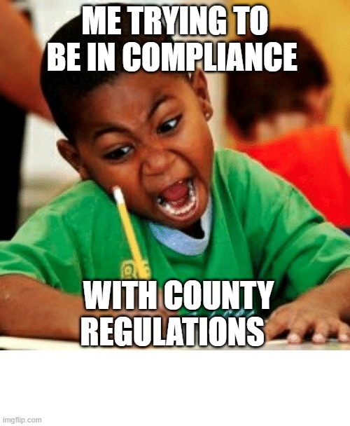 kids taking test | ME TRYING TO BE IN COMPLIANCE; WITH COUNTY REGULATIONS | image tagged in black kid | made w/ Imgflip meme maker