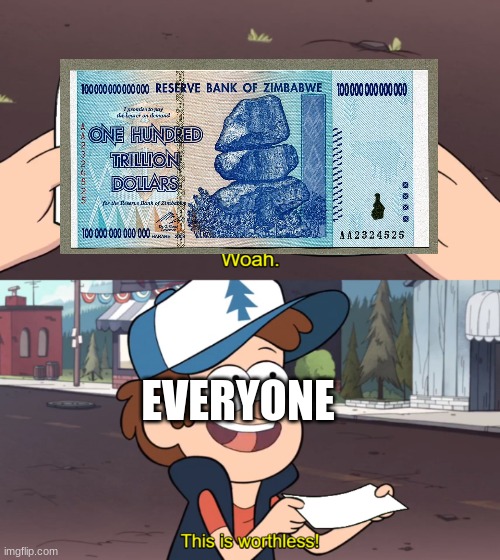 This is Worthless | EVERYONE | image tagged in this is worthless | made w/ Imgflip meme maker