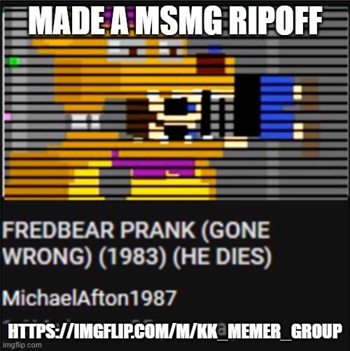 the bite of | MADE A MSMG RIPOFF; HTTPS://IMGFLIP.COM/M/KK_MEMER_GROUP | image tagged in the bite of | made w/ Imgflip meme maker